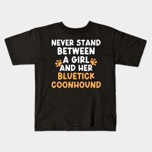 Never Stand Between A Girl And Her Bluetick Coonhound Kids T-Shirt